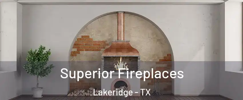 Superior Fireplaces Lakeridge - TX