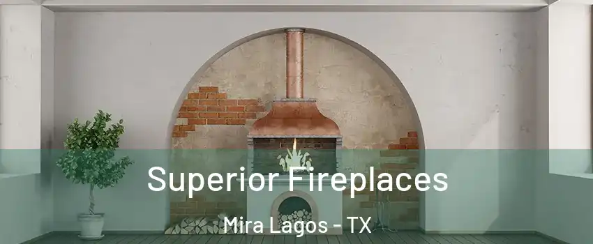 Superior Fireplaces Mira Lagos - TX