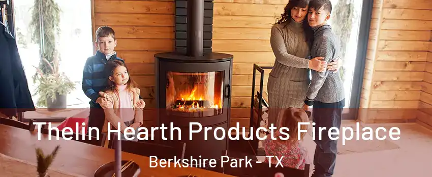 Thelin Hearth Products Fireplace Berkshire Park - TX
