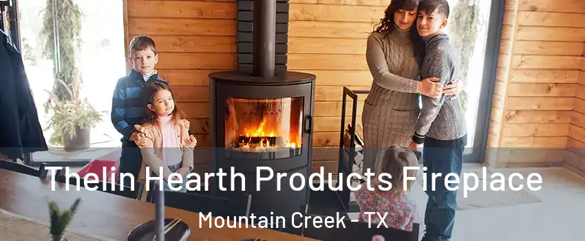 Thelin Hearth Products Fireplace Mountain Creek - TX