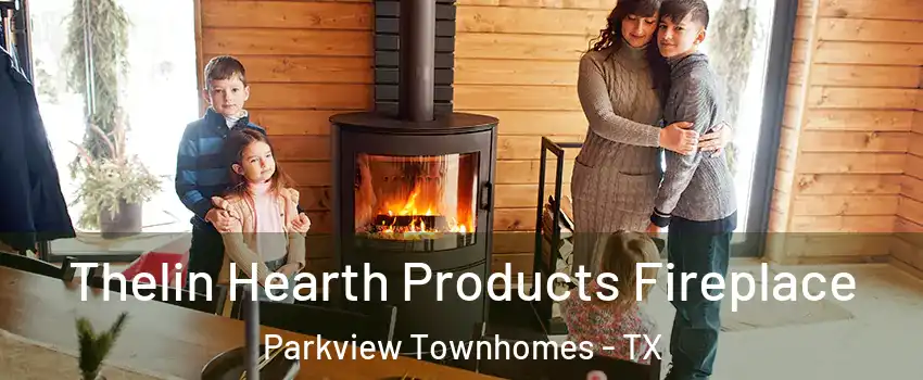 Thelin Hearth Products Fireplace Parkview Townhomes - TX