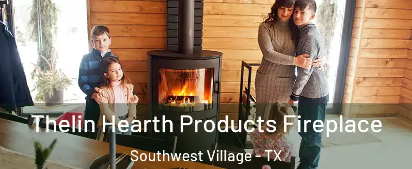 Thelin Hearth Products Fireplace Southwest Village - TX