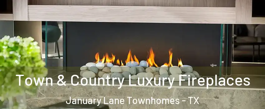 Town & Country Luxury Fireplaces January Lane Townhomes - TX