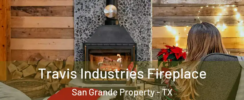 Travis Industries Fireplace San Grande Property - TX