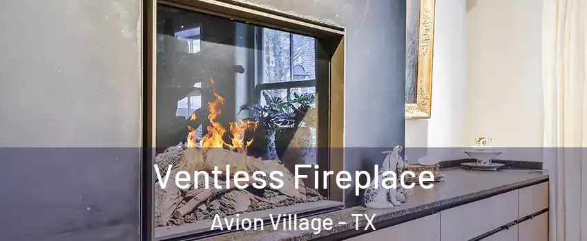 Ventless Fireplace Avion Village - TX