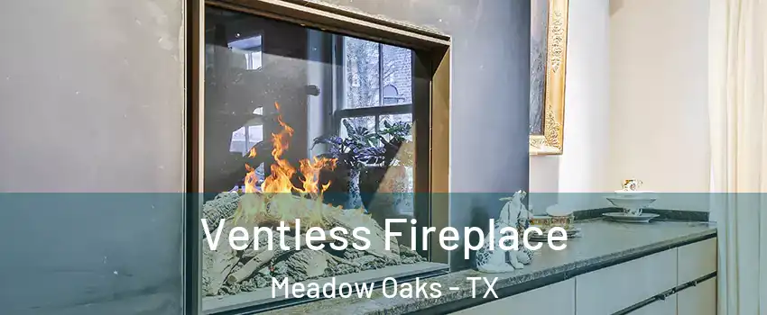 Ventless Fireplace Meadow Oaks - TX