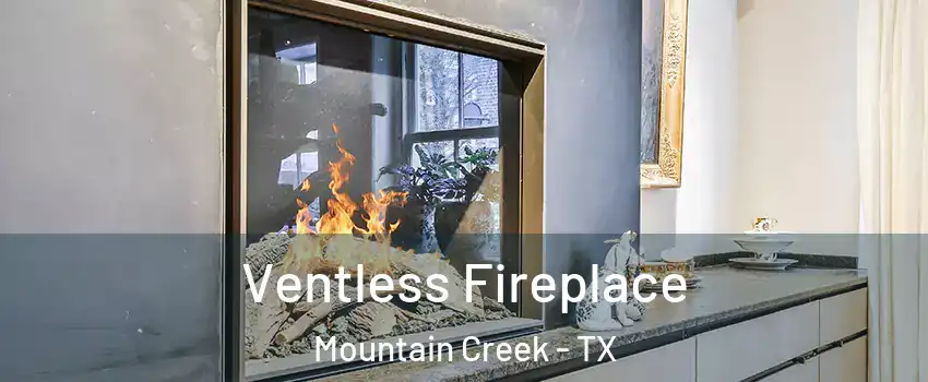 Ventless Fireplace Mountain Creek - TX