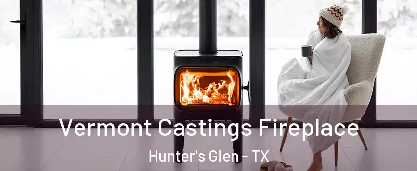 Vermont Castings Fireplace Hunter's Glen - TX