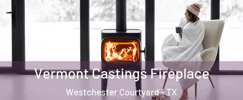 Vermont Castings Fireplace Westchester Courtyard - TX