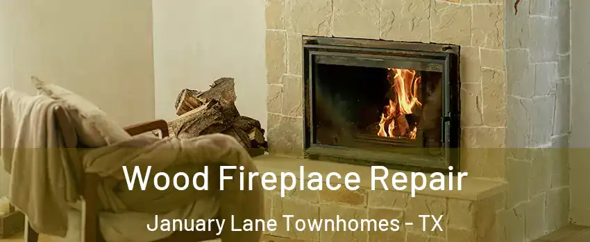 Wood Fireplace Repair January Lane Townhomes - TX