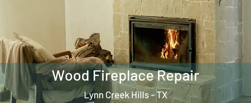 Wood Fireplace Repair Lynn Creek Hills - TX