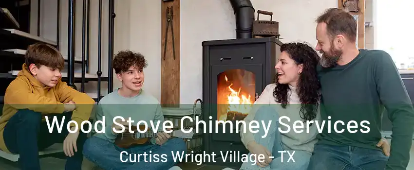 Wood Stove Chimney Services Curtiss Wright Village - TX