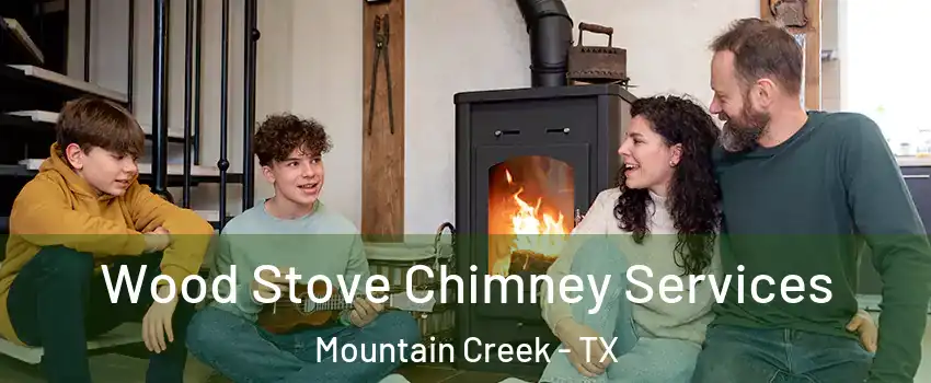 Wood Stove Chimney Services Mountain Creek - TX